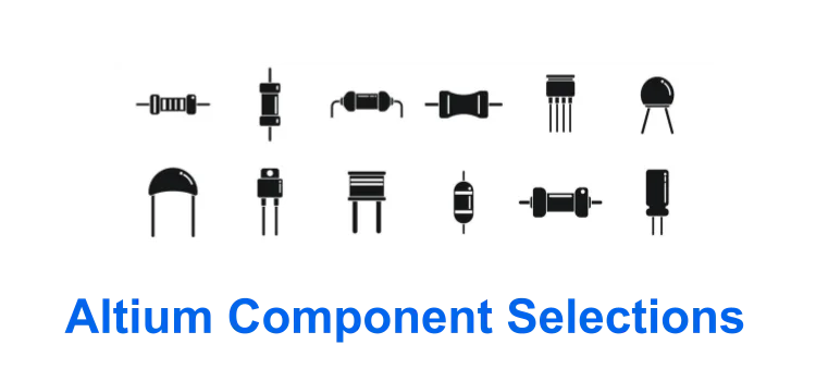 Altium Component Selections Altium Component Selections